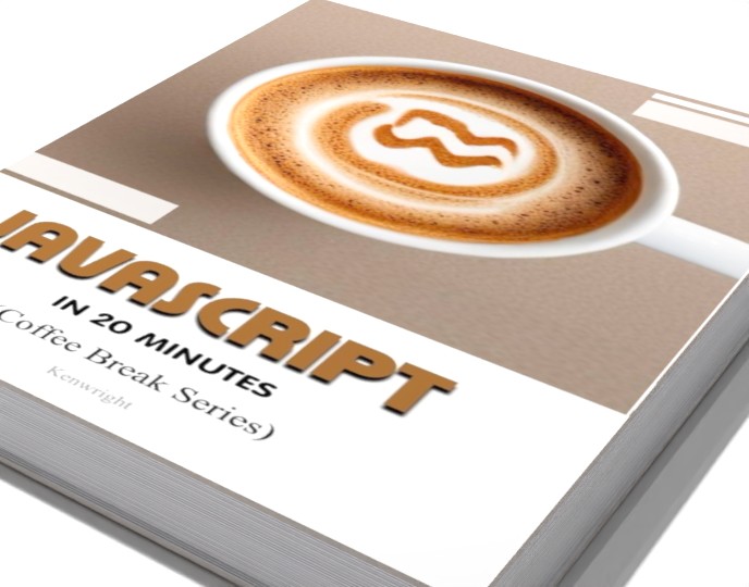 JavaScript in 20 Minutes: (Coffee Break Series)